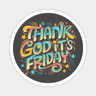 TGIF - Thank God It's Friday! Magnet